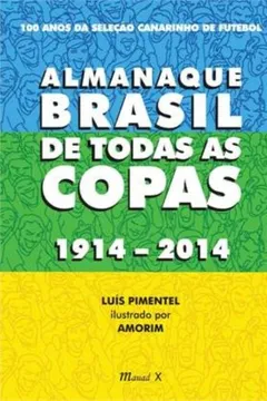 Livro Almanaque Brasil de Todas as Copas 1914-2014 - Resumo, Resenha, PDF, etc.