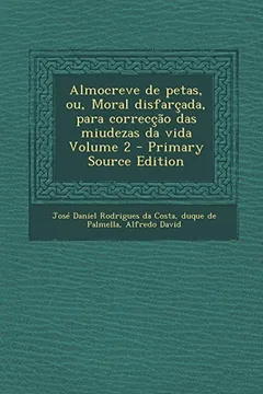 Livro Almocreve de Petas, Ou, Moral Disfarcada, Para Correccao Das Miudezas Da Vida Volume 2 - Resumo, Resenha, PDF, etc.
