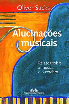 Livro Alucinações Musicais - Resumo, Resenha, PDF, etc.