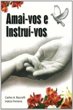 Livro Amai-Vos E Instrui-Vos - Resumo, Resenha, PDF, etc.