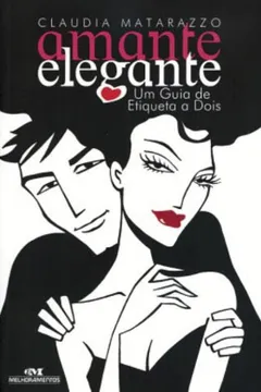 Livro Amante Elegante. Um Guia De Etiqueta A Dois - Resumo, Resenha, PDF, etc.