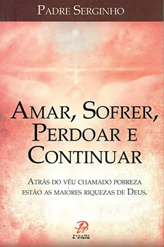 Livro Amar, Sofrer, Perdoar e Continuar - Resumo, Resenha, PDF, etc.