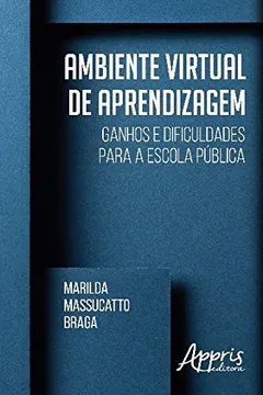 Livro Ambiente Virtual de Aprendizagem. Ganhos e Dificuldades Para a Escola Pública - Resumo, Resenha, PDF, etc.
