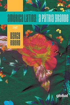 Livro América Latina: A Pátria Grande - Resumo, Resenha, PDF, etc.