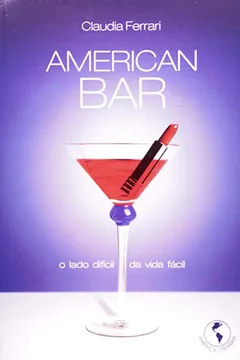Livro American Bar - O Lado Dificil Da Vida Facil - Resumo, Resenha, PDF, etc.