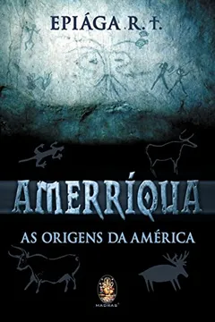 Livro Amerríqua. As Origens da América - Resumo, Resenha, PDF, etc.