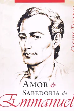 Livro Amor E Sabedoria De Emmanuel - Resumo, Resenha, PDF, etc.