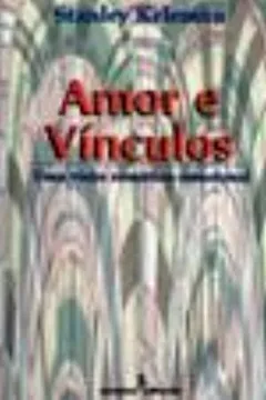 Livro Amor e Vínculos - Resumo, Resenha, PDF, etc.