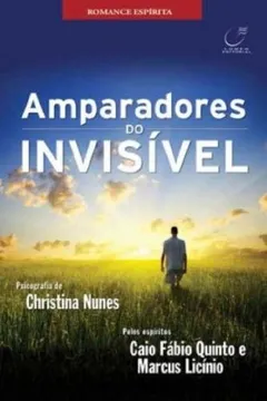 Livro Amparadores do Invisível - Resumo, Resenha, PDF, etc.