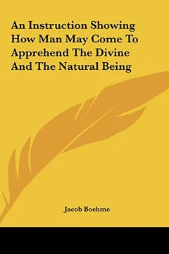 Livro An Instruction Showing How Man May Come to Apprehend the Divine and the Natural Being - Resumo, Resenha, PDF, etc.