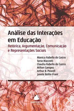 Livro Análise das Interações em Educação. Retórica, Argumentação, Comunicação e Representações Sociais - Resumo, Resenha, PDF, etc.
