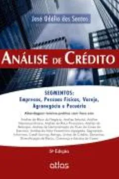 Livro Análise de Crédito. Empresas, Pessoas Físicas, Agronegócio e Pecuária - Resumo, Resenha, PDF, etc.
