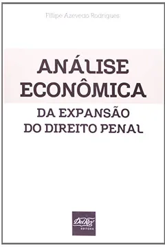Livro Análise Econômica Da Expansão Do Direito Penal - Resumo, Resenha, PDF, etc.