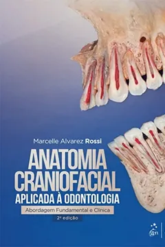 Livro Anatomia Craniofacial Aplicada à Odontologia. Abordagem Fundamental e Clínica - Resumo, Resenha, PDF, etc.