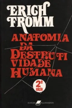 Livro Anatomia Da Destrutividade Humana - Resumo, Resenha, PDF, etc.