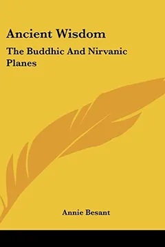Livro Ancient Wisdom: The Buddhic and Nirvanic Planes - Resumo, Resenha, PDF, etc.