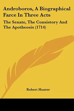 Livro Androboros, a Biographical Farce in Three Acts: The Senate, the Consistory and the Apotheosis (1714) - Resumo, Resenha, PDF, etc.