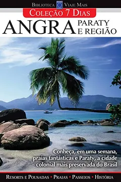 Livro Angra, Paraty e Região - Coleção 7 Dias - Resumo, Resenha, PDF, etc.