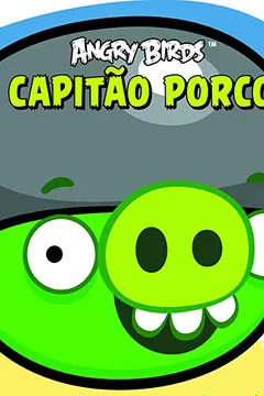 Livro Angry Birds. Capitão Porco - Resumo, Resenha, PDF, etc.