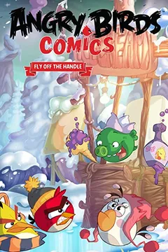 Livro Angry Birds Comics Volume 4: Fly Off the Handle - Resumo, Resenha, PDF, etc.