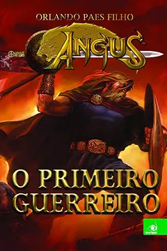 Livro Angus. O Primeiro Guerreiro - Resumo, Resenha, PDF, etc.