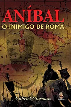 Livro Aníbal. O Inimigo de Roma - Resumo, Resenha, PDF, etc.