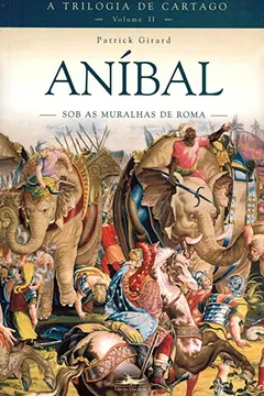 Livro Aníbal - Trilogia de Cartago. Volume 2 - Resumo, Resenha, PDF, etc.
