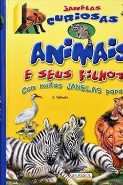 Livro Animais e Seus Filhotes - Volume 1. Coleção Janelas Curiosas - Resumo, Resenha, PDF, etc.