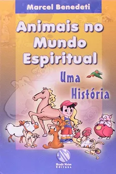 Livro Animais no Mundo Espiritual - Uma História - Resumo, Resenha, PDF, etc.