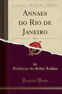 Livro Annaes Do Rio de Janeiro, Vol. 2 (Classic Reprint) - Resumo, Resenha, PDF, etc.