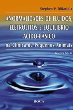 Livro Anormalidades De Fluidos E Eletrólitos E De Distúrbios Metabólicos Em Pequenos Animais - Resumo, Resenha, PDF, etc.