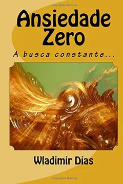 Livro Ansiedade Zero: A Busca Constante... - Resumo, Resenha, PDF, etc.