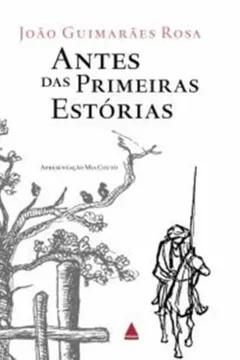 Livro Antes Das Primeiras Estórias - Resumo, Resenha, PDF, etc.