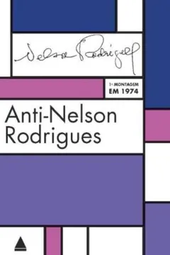 Livro Anti-Nelson Rodrigues - Resumo, Resenha, PDF, etc.