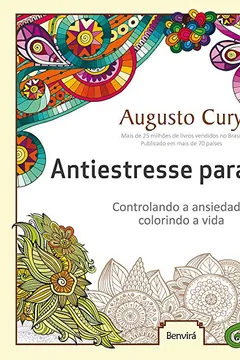Livro Antiestresse Para Todos. Controlando a Ansiedade, Colorindo a Vida - Resumo, Resenha, PDF, etc.