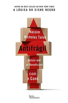 Livro Antifrágil - Resumo, Resenha, PDF, etc.
