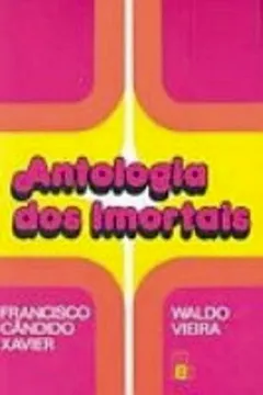 Livro Antologia, Dos Imortais - Resumo, Resenha, PDF, etc.