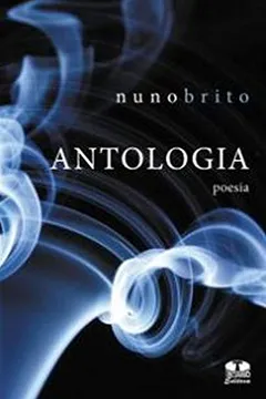 Livro Antologia. Nuno Brito - Resumo, Resenha, PDF, etc.