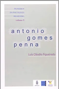 Livro Antônio Gomes Penna. Pioneiros da Psicologia Brasileira - Volume 9 - Resumo, Resenha, PDF, etc.