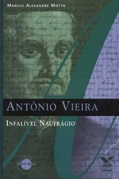 Livro Antônio Vieira. Infalível Naufrágio - Resumo, Resenha, PDF, etc.