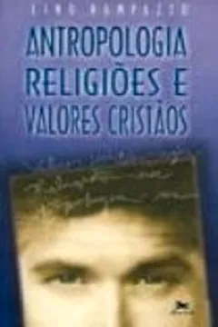 Livro Antropologia,Religioes E Valores Cristaos - Resumo, Resenha, PDF, etc.