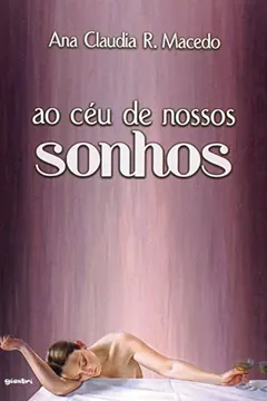 Livro Ao Ceu De Nossos Sonhos - Resumo, Resenha, PDF, etc.