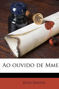 Livro Ao Ouvido de Mme. X - Resumo, Resenha, PDF, etc.