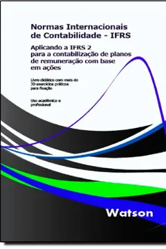 Livro Aplicando A IFRS 2 Para A Contabilização De Planos De Remuneração Com Base Em Ações - Resumo, Resenha, PDF, etc.