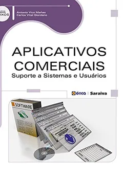 Livro Aplicativos Comerciais. Suporte a Sistemas e Usuários - Resumo, Resenha, PDF, etc.