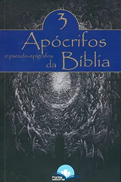 Livro Apócrifos da Bíblica e Pseudo-Epígrafos - Volume 3 - Resumo, Resenha, PDF, etc.