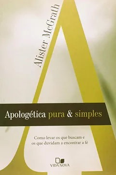 Livro Apologetica Pura E Simples - Resumo, Resenha, PDF, etc.