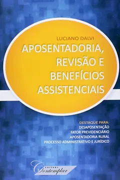 Livro Aposentadoria, Revisão e Benefícios Assistenciais - Resumo, Resenha, PDF, etc.