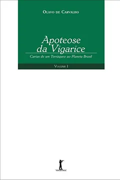 Livro Apoteose da Vigarice - Volume 1. Cartas de um Terráqueo ao Planeta Brasil - Resumo, Resenha, PDF, etc.