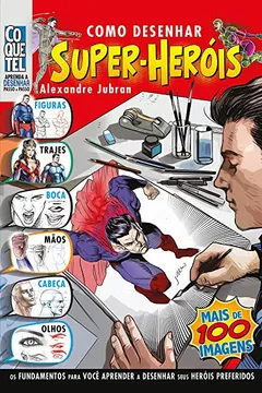 Livro Aprenda a Desenhar Super Heróis - Resumo, Resenha, PDF, etc.